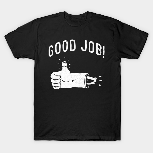 Good Job! T-Shirt-TJ